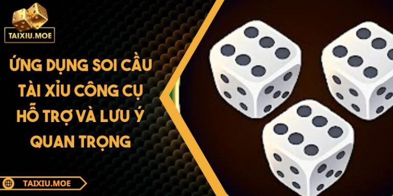 Ứng Dụng Soi Cầu Tài Xỉu Công Cụ Hỗ Trợ Và Lưu Ý Quan Trọng 1 Ứng dụng soi cầu Tài Xỉu